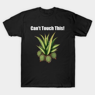Cactus - cant touch this T-Shirt